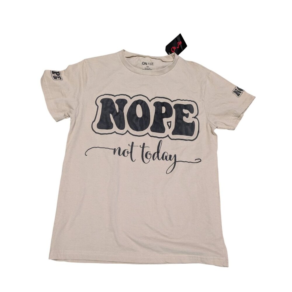 On Fire Tshirt Womens 1X (runs small) Beige Nope Not Today